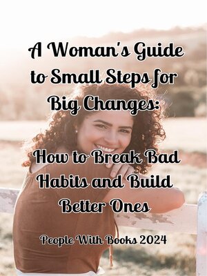 cover image of A Woman's Guide to Small Steps for Big Changes